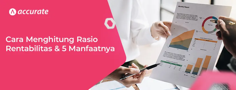 Mengetahui Perbedaan Rasio Rentabilitas dan Profitabilitas