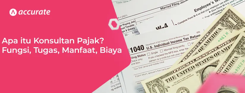 Apa itu Konsultan Pajak Fungsi, Tugas, Manfaat, Biaya