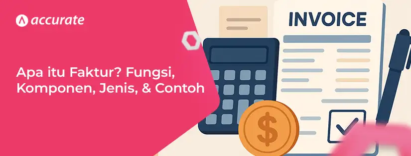 accurate.id Apa itu Faktur Fungsi, Komponen, Jenis, dan Contoh