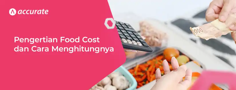 Pengertian‌ ‌Food Cost dan‌ ‌Cara‌ ‌Menghitung‌nya ‌Dalam‌ ‌Bisnis‌ ‌Restoran