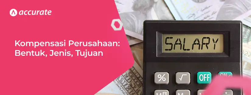 Kompensasi Perusahaan Pengertian, Bentuk, Jenis, Tujuan