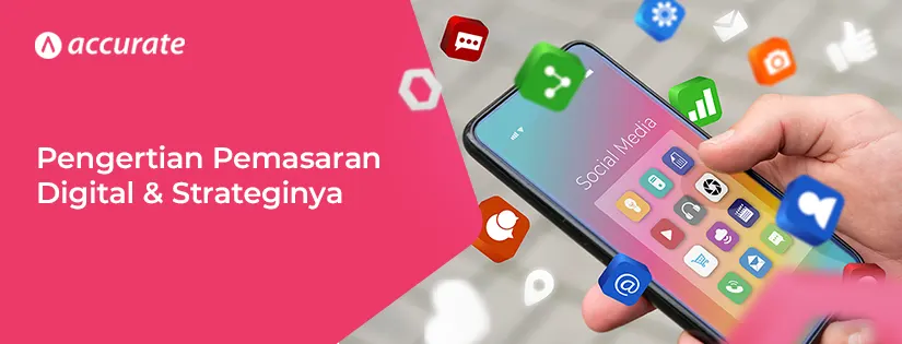 Pengertian Pemasaran Digital dan Bermacam Strateginya