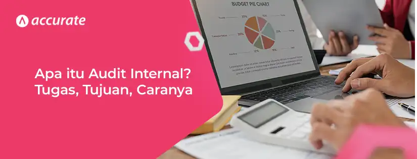 Apa itu Audit Internal Tugas, Tujuan, Cara Melakukan