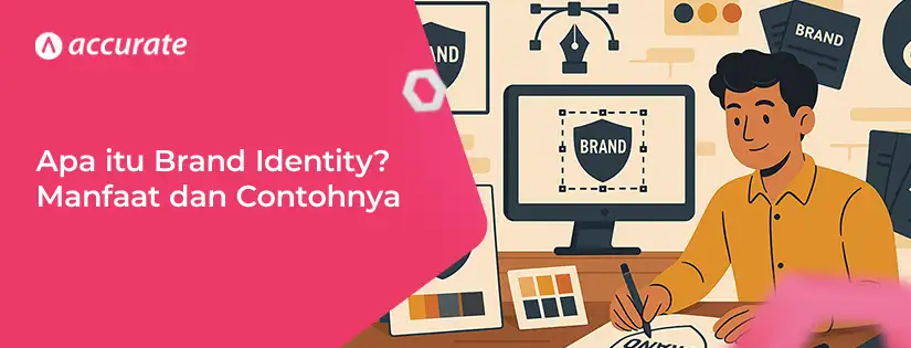 Apa itu Brand Identity? Pengertian, Manfaat, dan Contohnya
