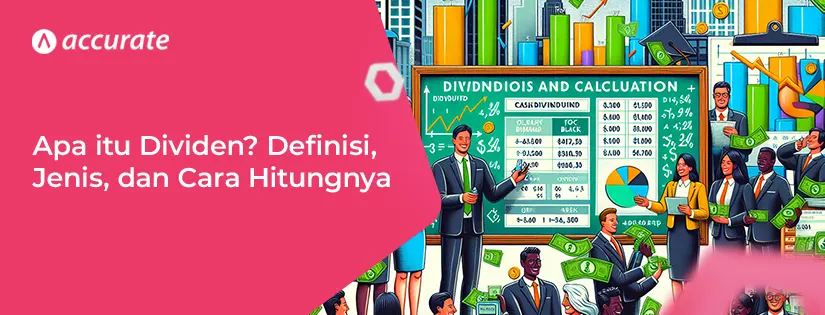 accurate.id Apa itu Dividen Pengertian, Jenis, Cara Hitungnya Apa itu Dividen? Pengertian, Jenis, Cara Hitungnya