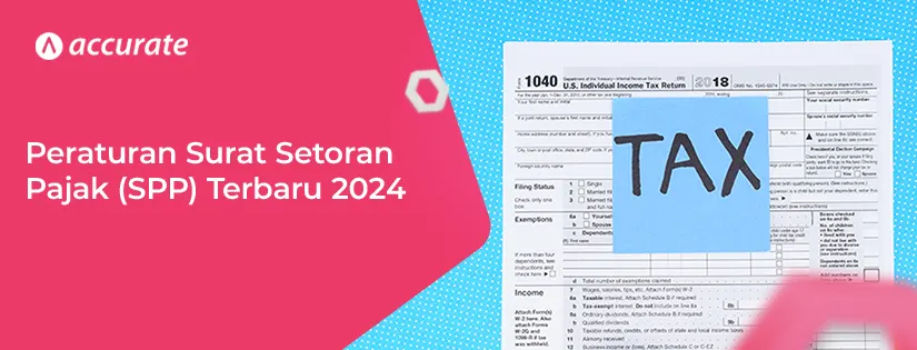 Peraturan Surat Setoran Pajak (SPP) Terbaru 2024