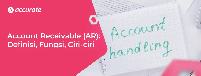 Account Receivable (AR) Definisi, Fungsi, Ciri-ciri