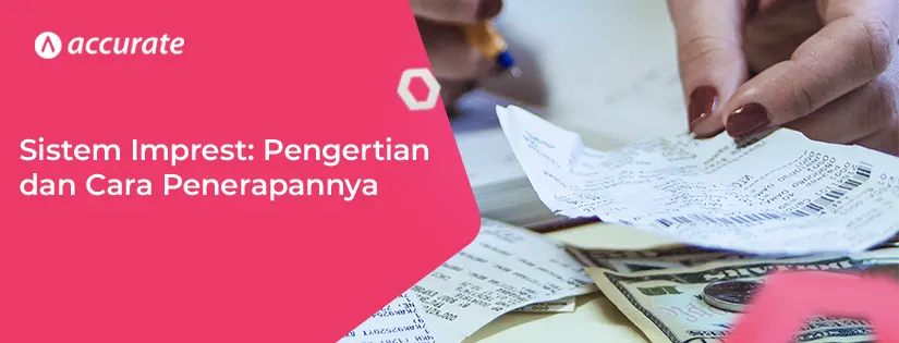 Sistem Imprest Pengertian dan Cara Penerapannya