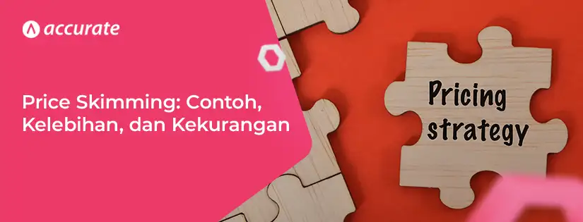 Price Skimming: Strategi, Contoh, Kelebihan, Kekurangan
