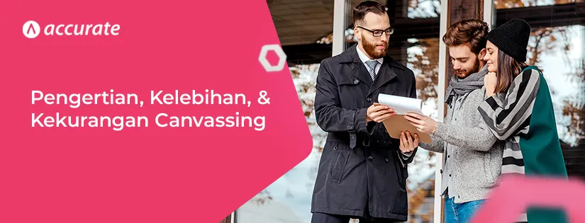 Pengertian, Kelebihan, dan Kekurangan Sales Canvassing