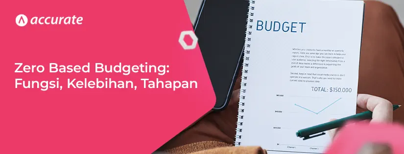 Zero Based Budgeting: Fungsi, Kelebihan, Tahapan