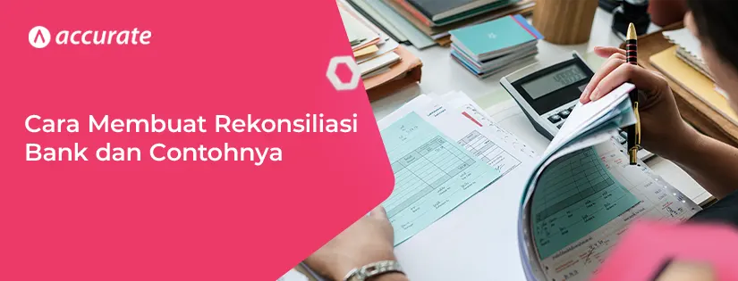 Cara Membuat Rekonsiliasi Bank dan Contohnya