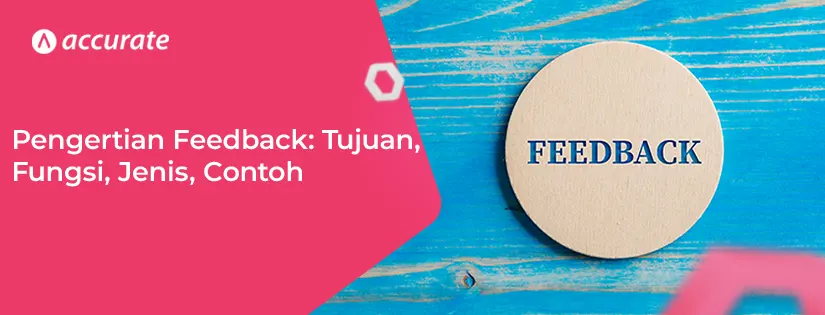 Pengertian Feedback Tujuan, Fungsi, Jenis, Contoh