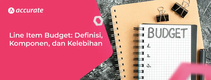 Line Item Budget Pengertian, Komponen dan Kelebihan