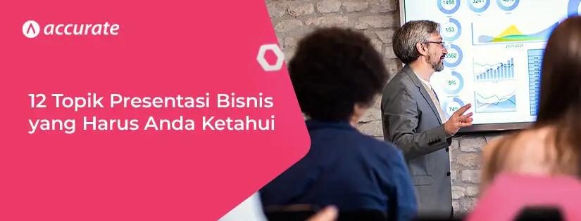 12 Topik Presentasi Bisnis yang Harus Anda Ketahui