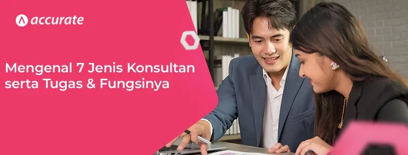 Mengenal 7 Jenis Konsultan serta Tugas & Fungsinya