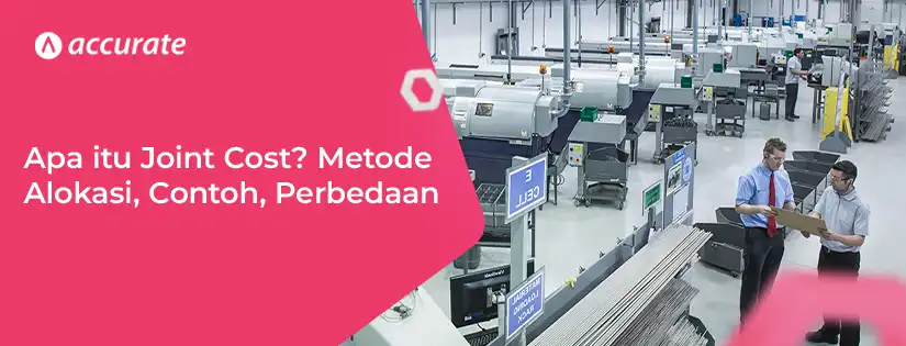 Apa itu Joint Cost Metode Alokasi, Contoh, Perbedaannya