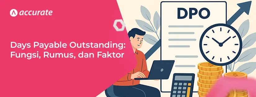 Days Payable Outstanding (DPO): Pengertian, Rumus, dan Faktor Penentunya