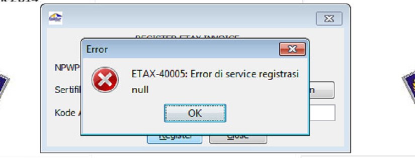Penyebab dan Cara Mengatasi Error ETAX 40005 Saat Registrasi e-Faktur Pajak