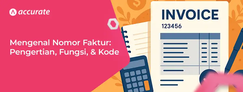 Nomor Faktur adalah Kode Seri Sebuah Transaksi, Bagaimana Ketentuannya?