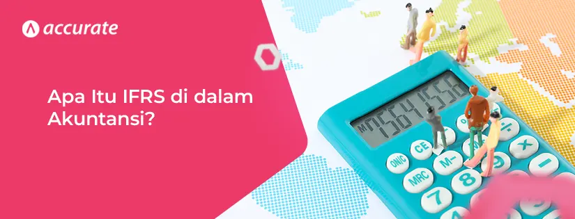 Apa Itu IFRS di dalam Akuntansi?