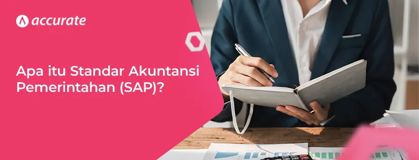Apa itu Standar Akuntansi Pemerintahan (SAP)?