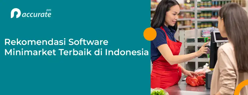 Rekomendasi Software Minimarket Terbaik di Indonesia