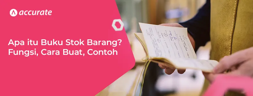 Apa itu Buku Stok Barang Fungsi, Cara Buat, Contoh