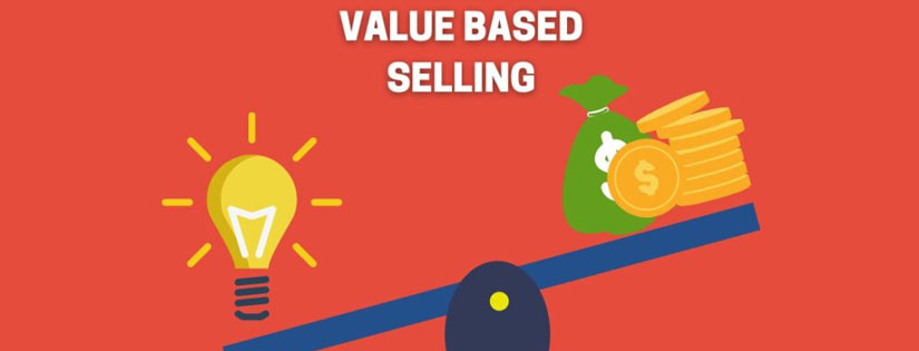 Apa itu Value Based Selling? Ini Pengertian dan Prinsip di Dalamnya!