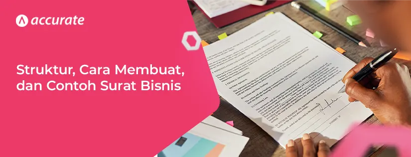 Struktur, Cara Membuat, dan Contoh Surat Bisnis