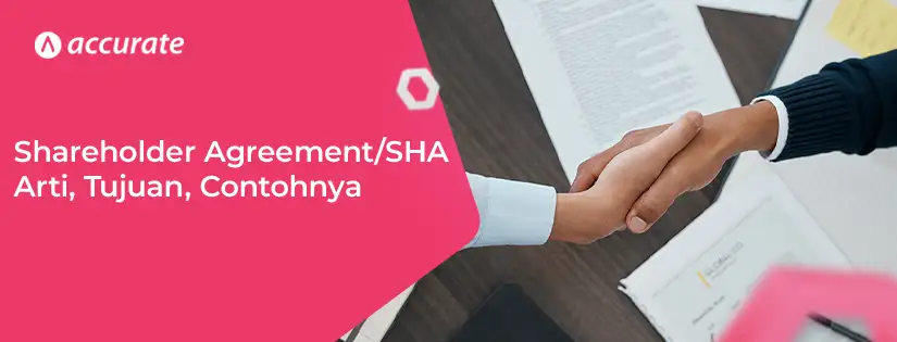Shareholder Agreement (SHA): Arti, Tujuan, Contoh