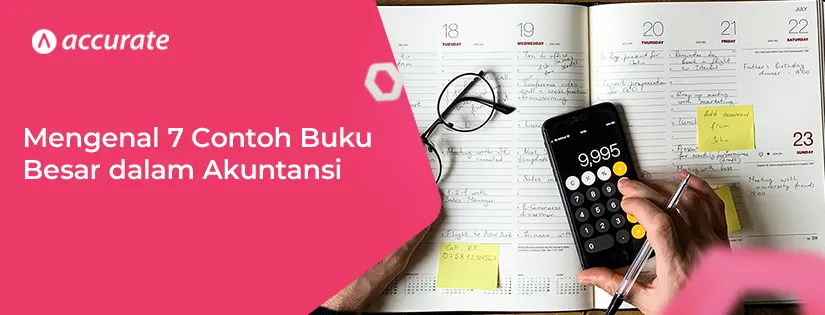 Mengenal 7 Contoh Buku Besar dalam Akuntansi