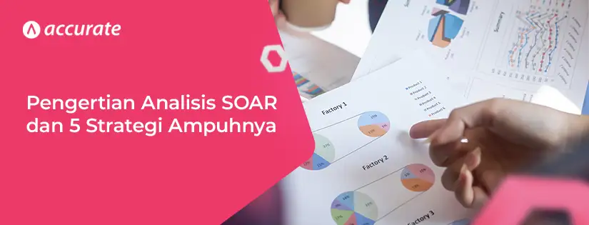 Pengertian Analisis SOAR dan 5 Strategi Ampuh Menerapkannya