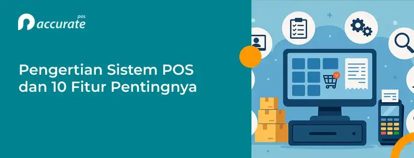accurate.id Pengertian Sistem POS dan 10 Fitur Penting Di Dalamnya Pengertian Sistem POS dan 10 Fitur Penting Di Dalamnya