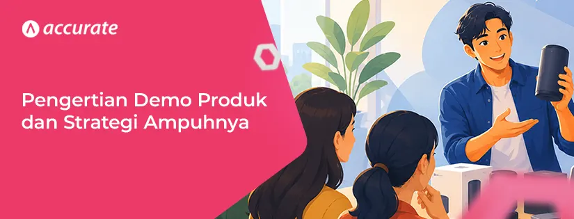 Pengertian Demo Produk dan 15 Strategi Ampuh Menjalankannya