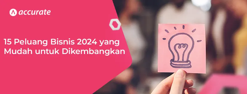 15 Peluang Bisnis 2024 yang Mudah untuk Dikembangkan