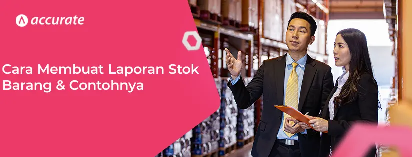 Cara Membuat Laporan Stok Barang & Contohnya