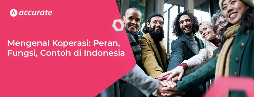 Mengenal Koperasi Peran, Fungsi, Contoh di Indonesia