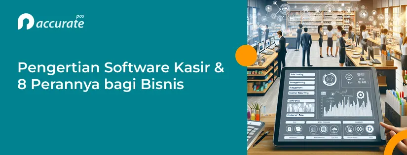 accurate.id Pengertian Software Kasir dan 8 Peran Pentingnya Bagi Bisnis Pengertian Software Kasir dan 8 Peran Pentingnya Bagi Bisnis