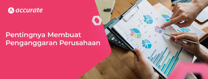 Pentingnya Membuat Penganggaran Perusahaan