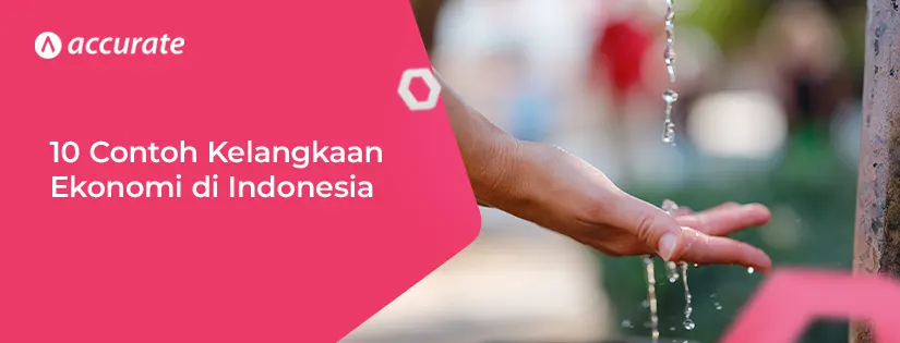 10 Contoh Kelangkaan Ekonomi di Indonesia dan Efeknya
