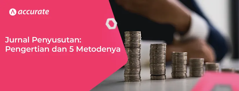 Jurnal Penyusutan Pengertian dan 5 Cara Membuatnya