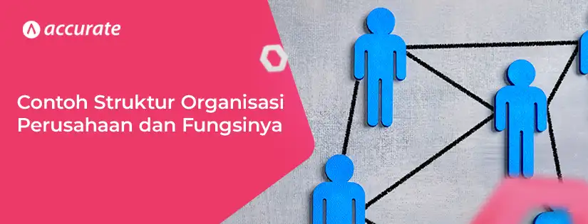 Mengenal Contoh Struktur Organisasi Perusahaan