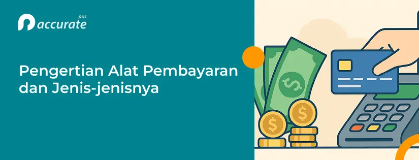accurate.id Pengertian Alat Pembayaran dan Jenis-jenisnya Pengertian Alat Pembayaran dan Jenis-jenisnya