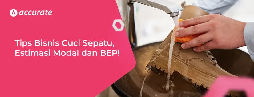 Tips Bisnis Cuci Sepatu, Estimasi Modal dan BEP