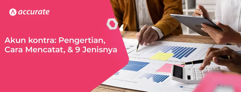 Akun kontra Pengertian, Cara Mencatat, dan 9 Jenisnya