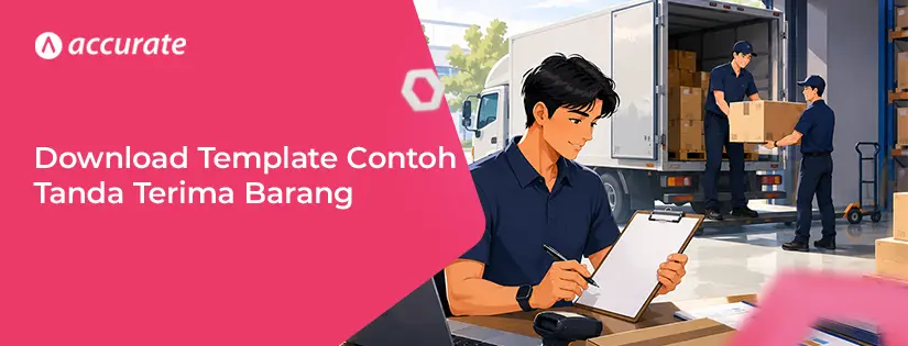 Contoh Tanda Terima Barang, Pengertian dan Fungsinya