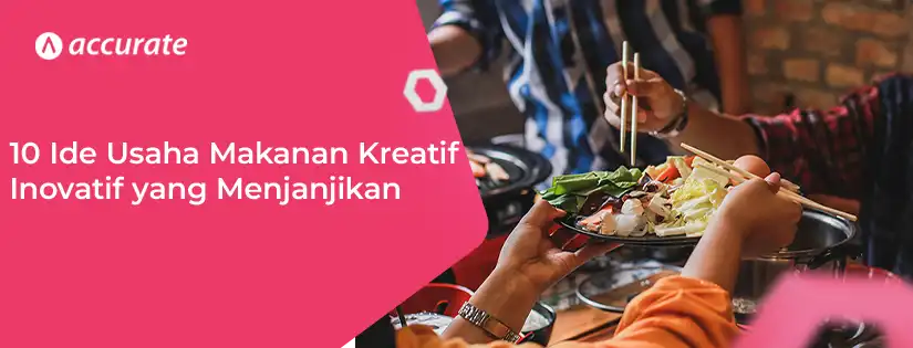 10 Ide Usaha Makanan Kekinian yang Menjanjikan