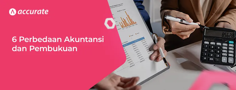 6 Perbedaan Akuntansi dan Pembukuan