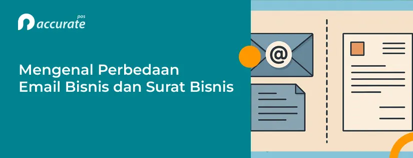 accurate.id Mengenal Perbedaan Email Bisnis dan Surat Bisnis Mengenal 10 Perbedaan Email Bisnis dan Surat Bisnis